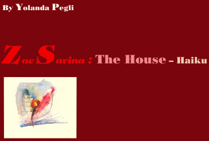 Zoe Savina: The House – Haiku